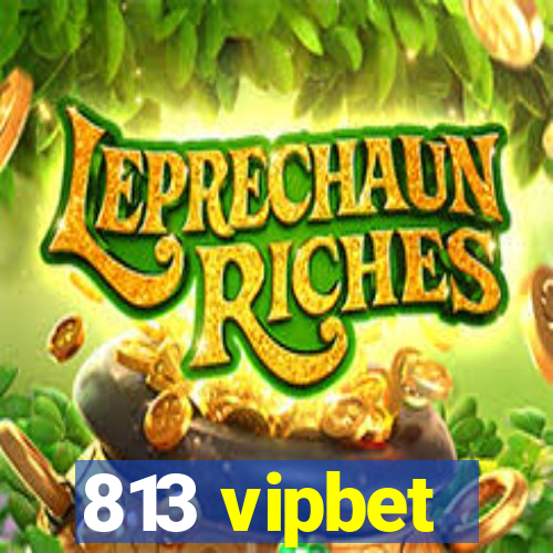 813 vipbet